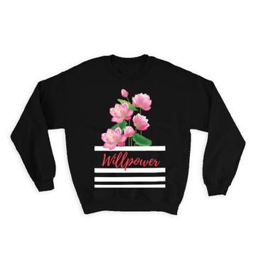 Water Lillies Lotus : Gift Sweatshirt Willpower Flowers Floral Art Print Birthday Custom Favor Feminine