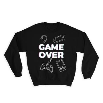 Gaming Game Over : Gift Sweatshirt Gamer Video Headset