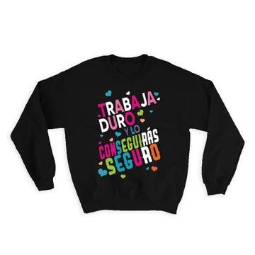 Work Hard Spanish Quote : Gift Sweatshirt Trabaja Duro Motivational Positive Thinking School Kid