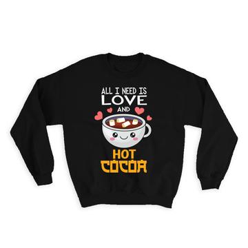 For Hot Cocoa Lover : Gift Sweatshirt Drinks Mug Love Bar Food Cute Art Kitchen Friend Romantic