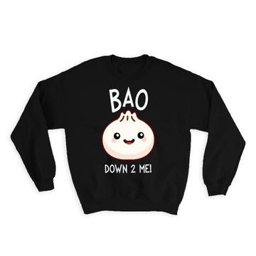 For Bao Bun Oriental Food Lover : Gift Sweatshirt Cute Art Dumpling Dim Sum Kitchen Chinese Baozi