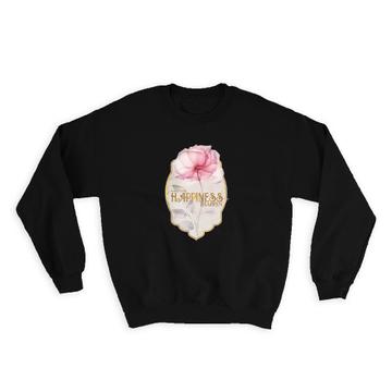 Floral Make your Happiness Happen : Gift Sweatshirt Happy Quotes