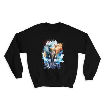 Elephant You are Strong Airbrush : Gift Sweatshirt