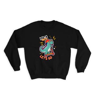Dinosaur Scooter : Gift Sweatshirt Dino Party Lets Go Kids Boys