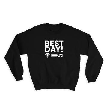 Geek Battery Wifi : Gift Sweatshirt Best Day