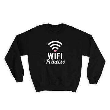 Wifi Princess : Gift Sweatshirt Geek For Girls Women