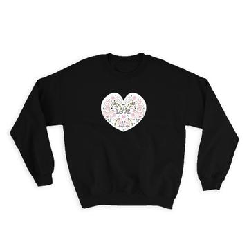 Heart Love : Gift Sweatshirt Valentines