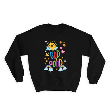 God is Good Christian : Gift Sweatshirt Religion Kids Graphic Evangelical