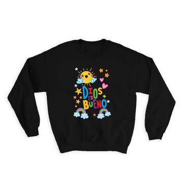 Dios es Bueno Spanish : Gift Sweatshirt Religion Kids Graphic