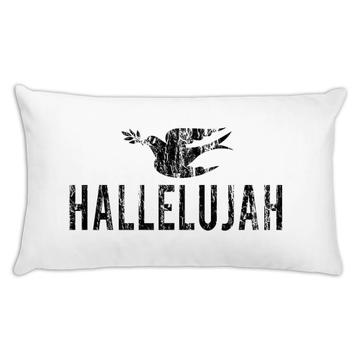 Hallelujah Dove : Gift Throw Pillow Christian Religious Catholic God Faith