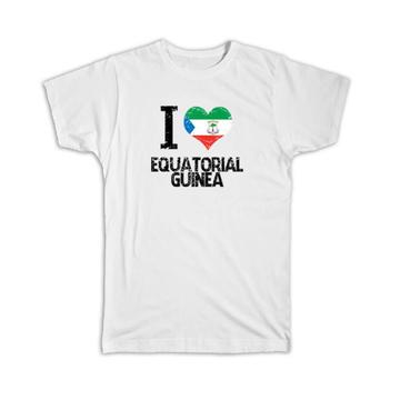 I Love Equatorial Guinea : Gift T-Shirt Flag Country Equatorial Guinean Expat