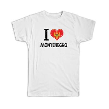 I Love Montenegro : Gift T-Shirt Heart Flag Country Crest Montenegrin Expat