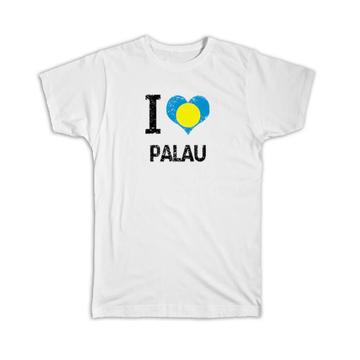 I Love Palau : Gift T-Shirt Heart Flag Country Crest Palauan Expat
