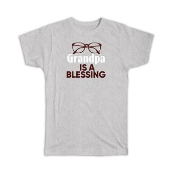 My Grandpa is a Blessing : Gift T-Shirt Christian Religious Catholic Jesus