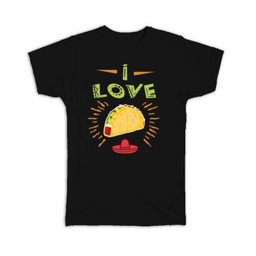 I Love Tacos : Gift T-Shirt Mexican Mexico Funny Mug Food Food Street Food