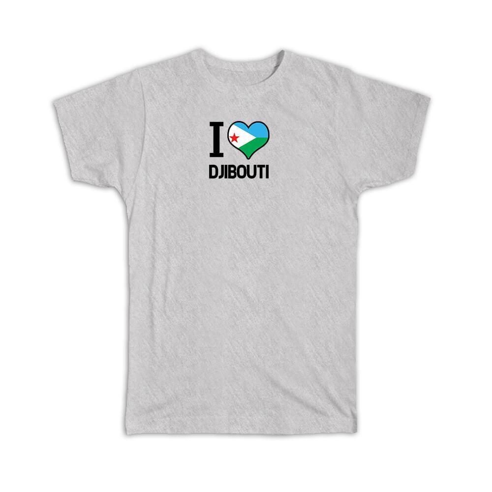 Gift T-Shirt : I Love Djibouti Flag Heart Country Crest Djiboutian Expat