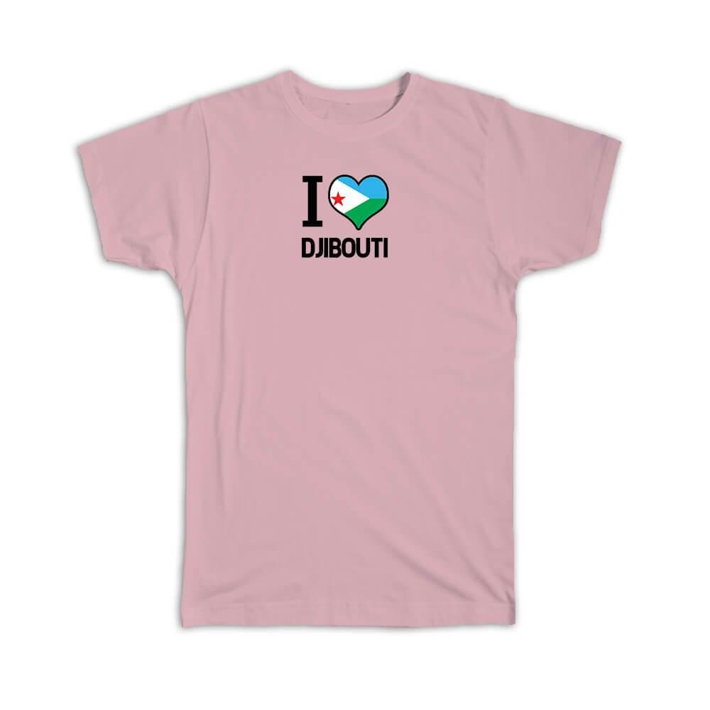 Gift T-Shirt : I Love Djibouti Flag Heart Country Crest Djiboutian Expat