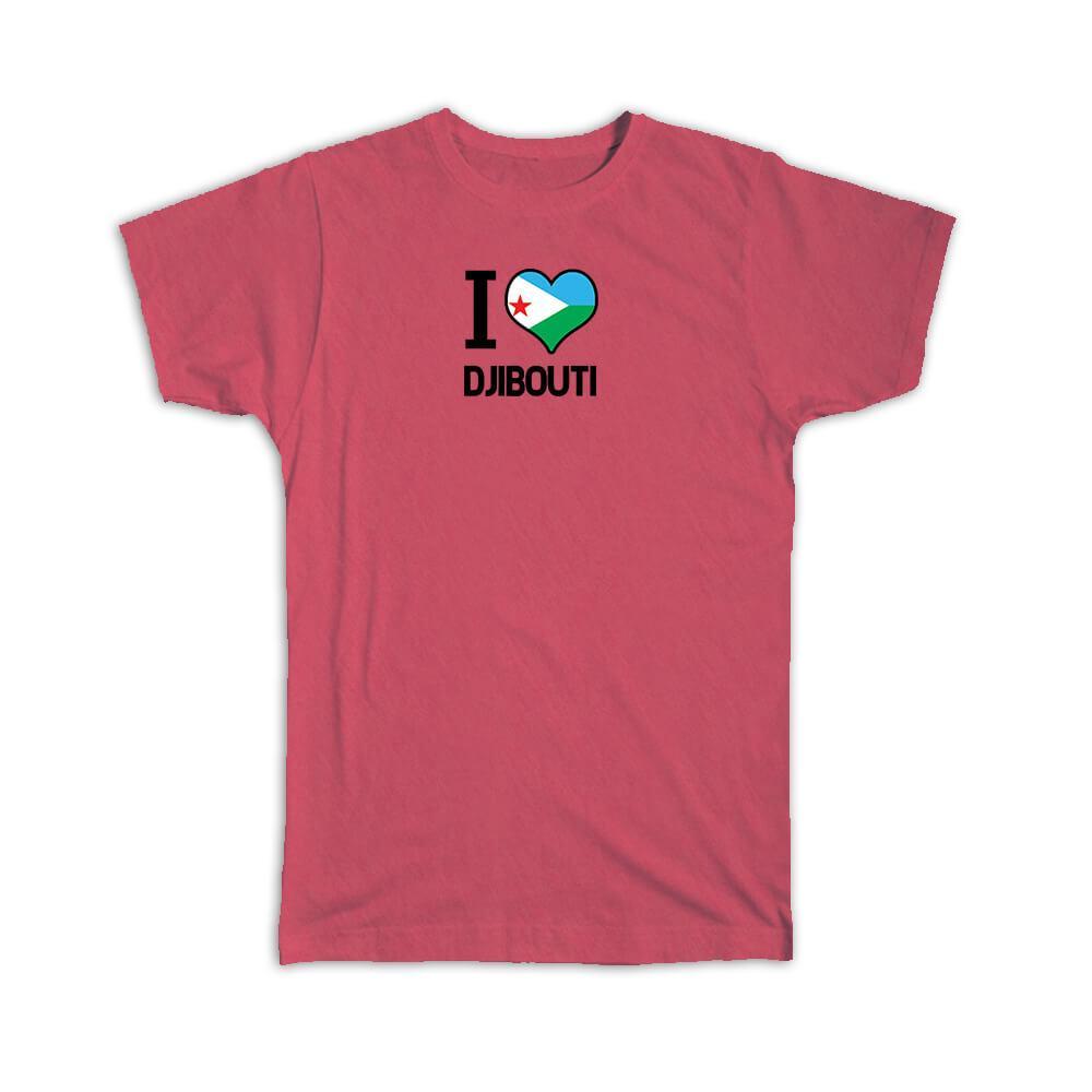 Gift T-Shirt : I Love Djibouti Flag Heart Country Crest Djiboutian Expat