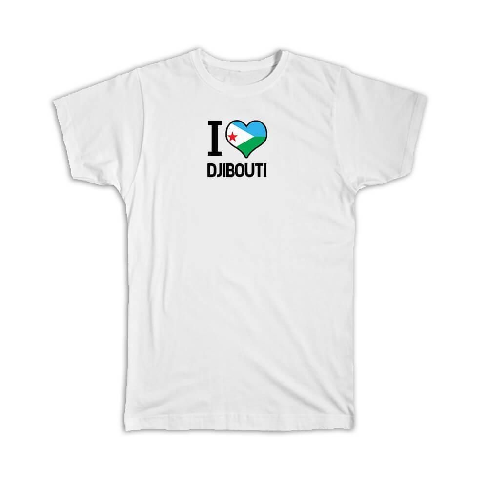 Gift T-Shirt : I Love Djibouti Flag Heart Country Crest Djiboutian Expat