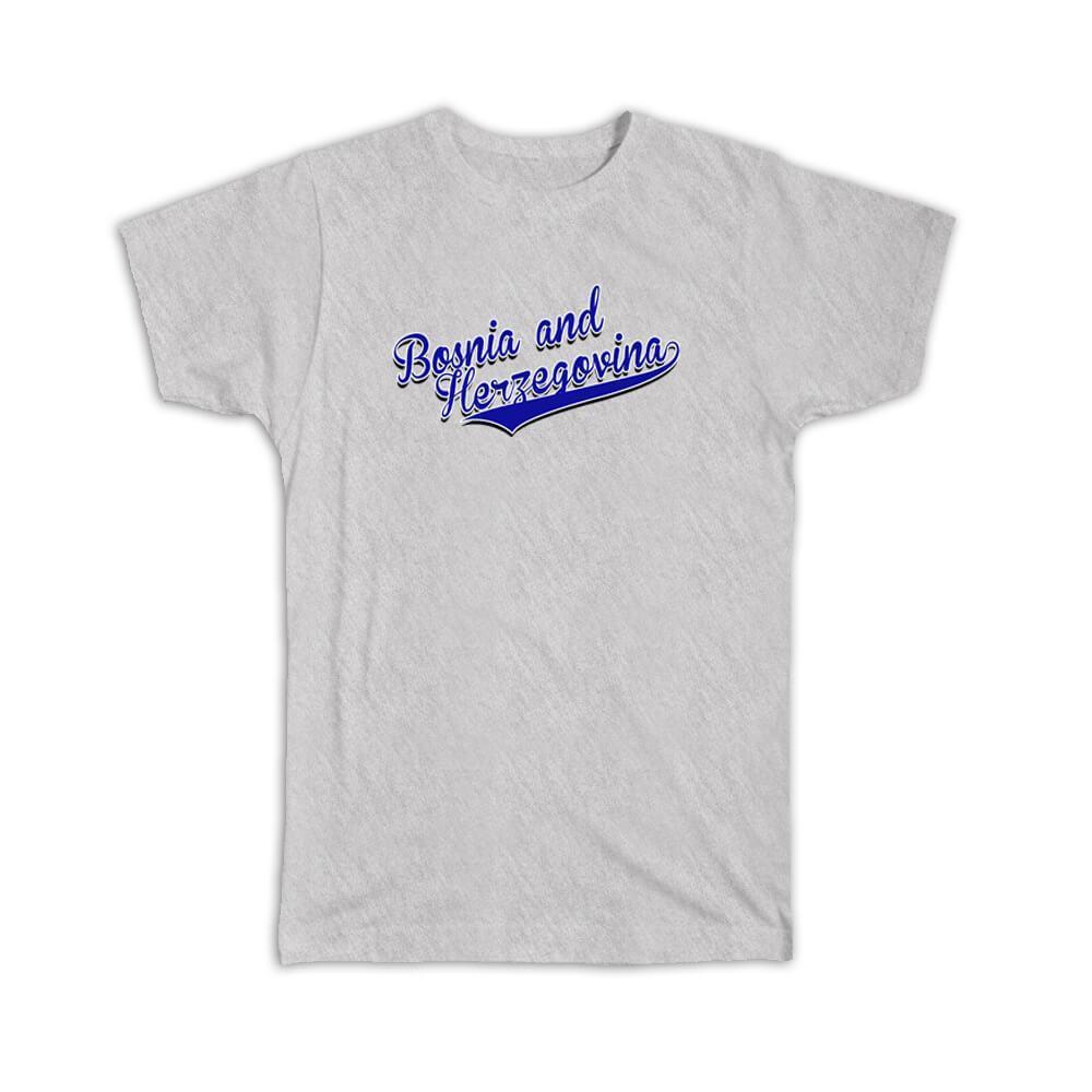 Gift T-Shirt : Bosnia and Herzegovina Flag College Script Calligraphy Country