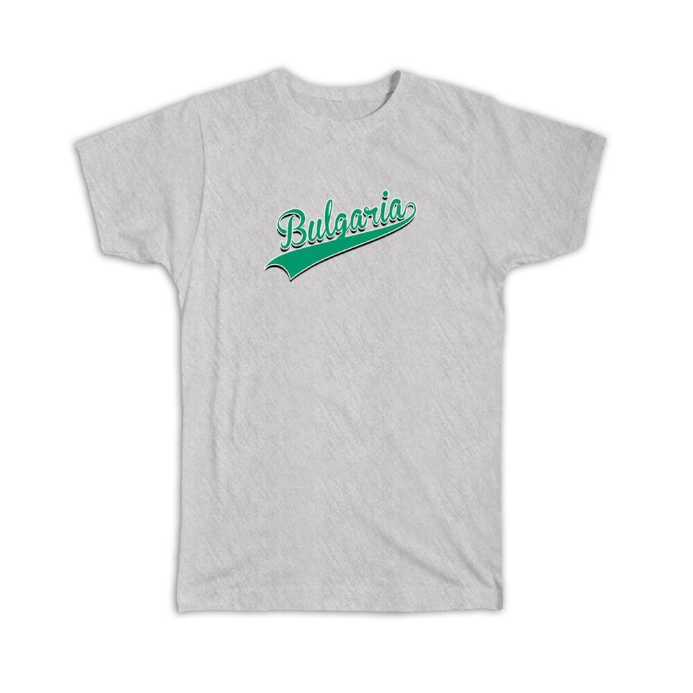 Gift T-Shirt : Bulgaria Flag College Script Calligraphy Country Bulgarian Expat