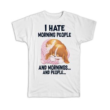 Dog : Gift T-Shirt Puppy I Hate Morning People Cute Funny Office Work