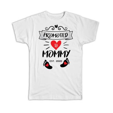 Promoted to Mommy : Gift T-Shirt Announcement Pregnant Baby Mother MOM