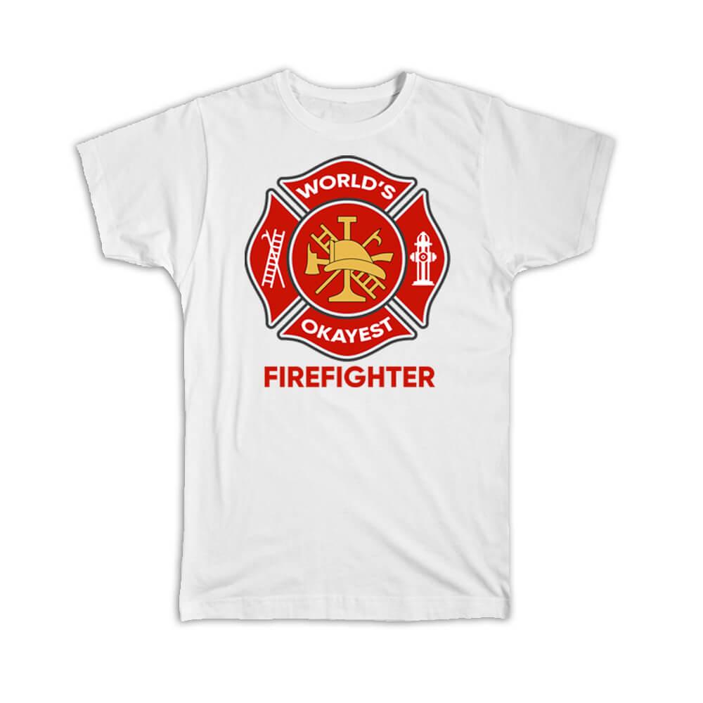 World's Okayest Firefighter Firefighter Gift Fire Fighter Gifts Firefighting Gift Firefighter T-Shirt T Shirt Gift For Men