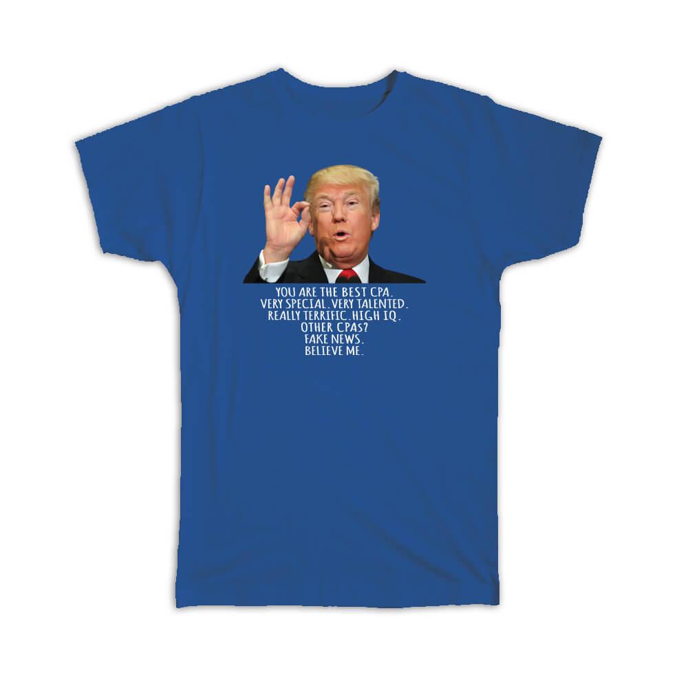 Gift T-Shirt : CPA Funny Trump Best Birthday Christmas Humor MAGA Grad