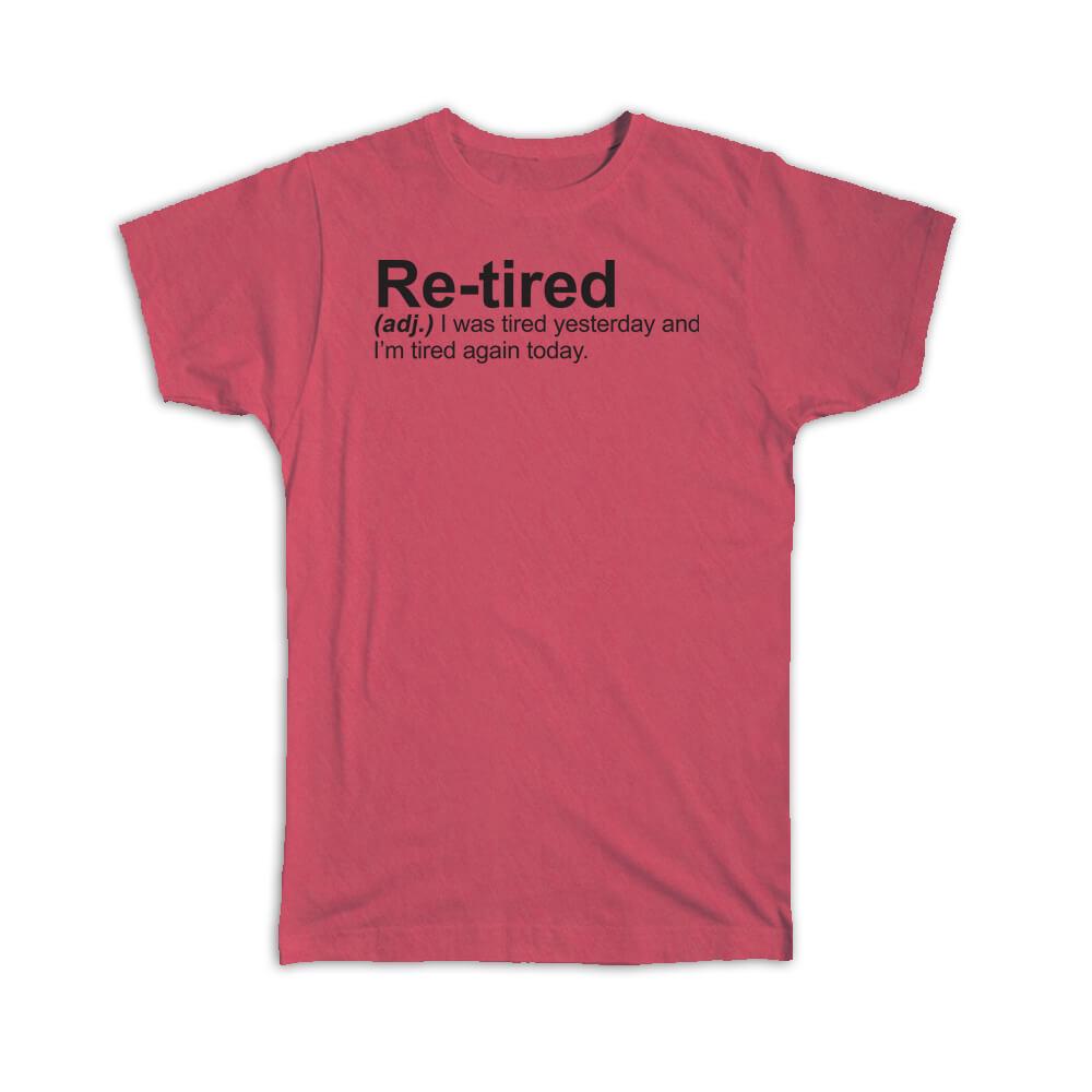 Gift T-Shirt : Retired Urban Dictionary Funny Lazy Tired Retirement Humor - Picture 9 of 12