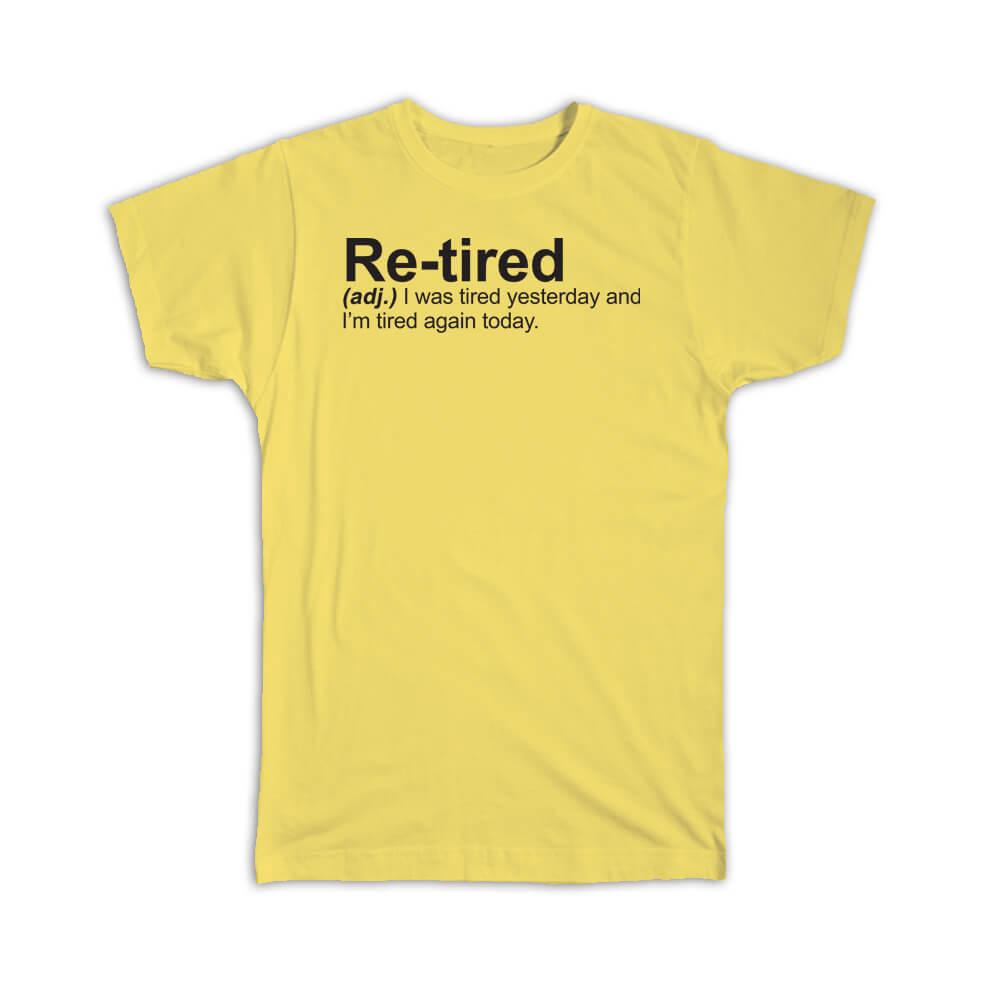 Gift T-Shirt : Retired Urban Dictionary Funny Lazy Tired Retirement Humor - Picture 12 of 12