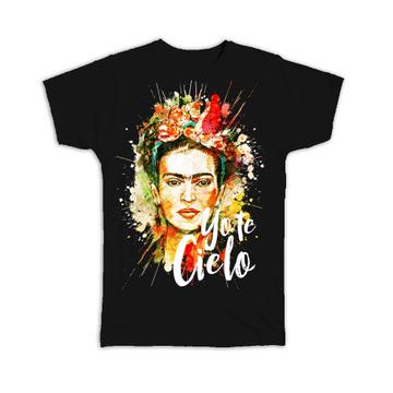 Frida Kahlo Yo Te Cielo : Gift T-Shirt Decor Birthday Christmas
