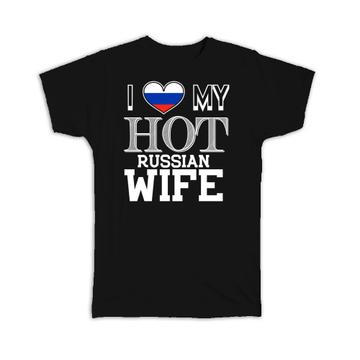 I Love My Hot Russian Wife : Gift T-Shirt Russia Flag Country Valentines Day