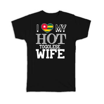 I Love My Hot Togolese Wife : Gift T-Shirt Togo Flag Country Valentines Day