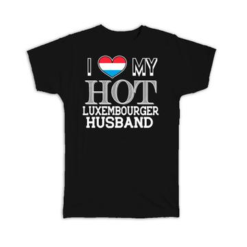 I Love My Hot Luxembourger Husband : Gift T-Shirt Luxembourg Flag Valentines Day