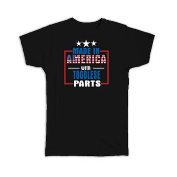 Made in America with Togolese Parts : Gift T-Shirt Expat Country USA Togo