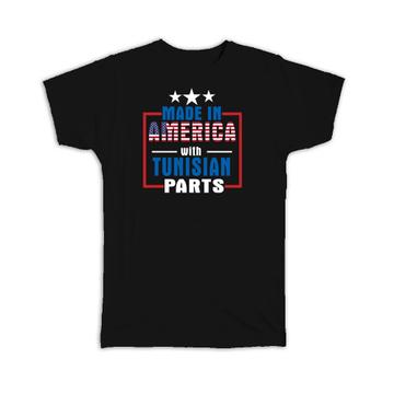 Made in America with Tunisian Parts : Gift T-Shirt Expat Country USA Tunisia