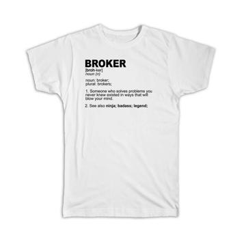 Broker noun Definition : Gift T-Shirt Occupation Work Job Office Coworker Real Estate Mortgage