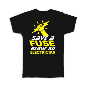 Blow an Electrician : Gift T-Shirt Occupation Dirty Joke Funny