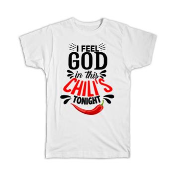 GOD In Chilis Tonight : Gift T-Shirt Meme Parody Funny