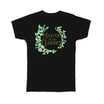 Master of my Garden : Gift T-Shirt Gardening Plant Lover Plants h]Home