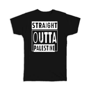 Straight Outta Palestine : Gift T-Shirt Expat Country Palestinian