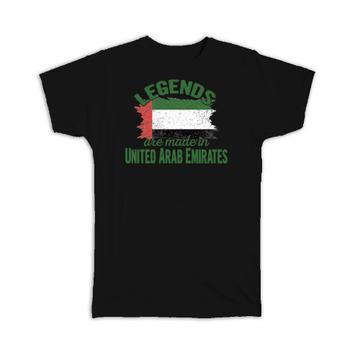 Legends are Made in United Arab Emirates: Gift T-Shirt Flag Emirati Expat Country