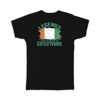 Legends are Made in CotedâIvoire: Gift T-Shirt Flag CotedâIvoire Expat Country