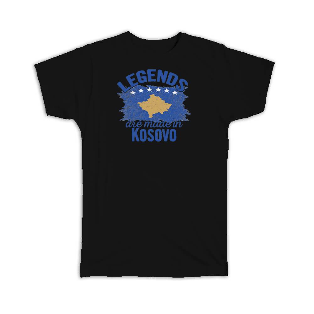 Legends are Made in Kosovo: Gift T-Shirt Flag Kosovan Expat Country