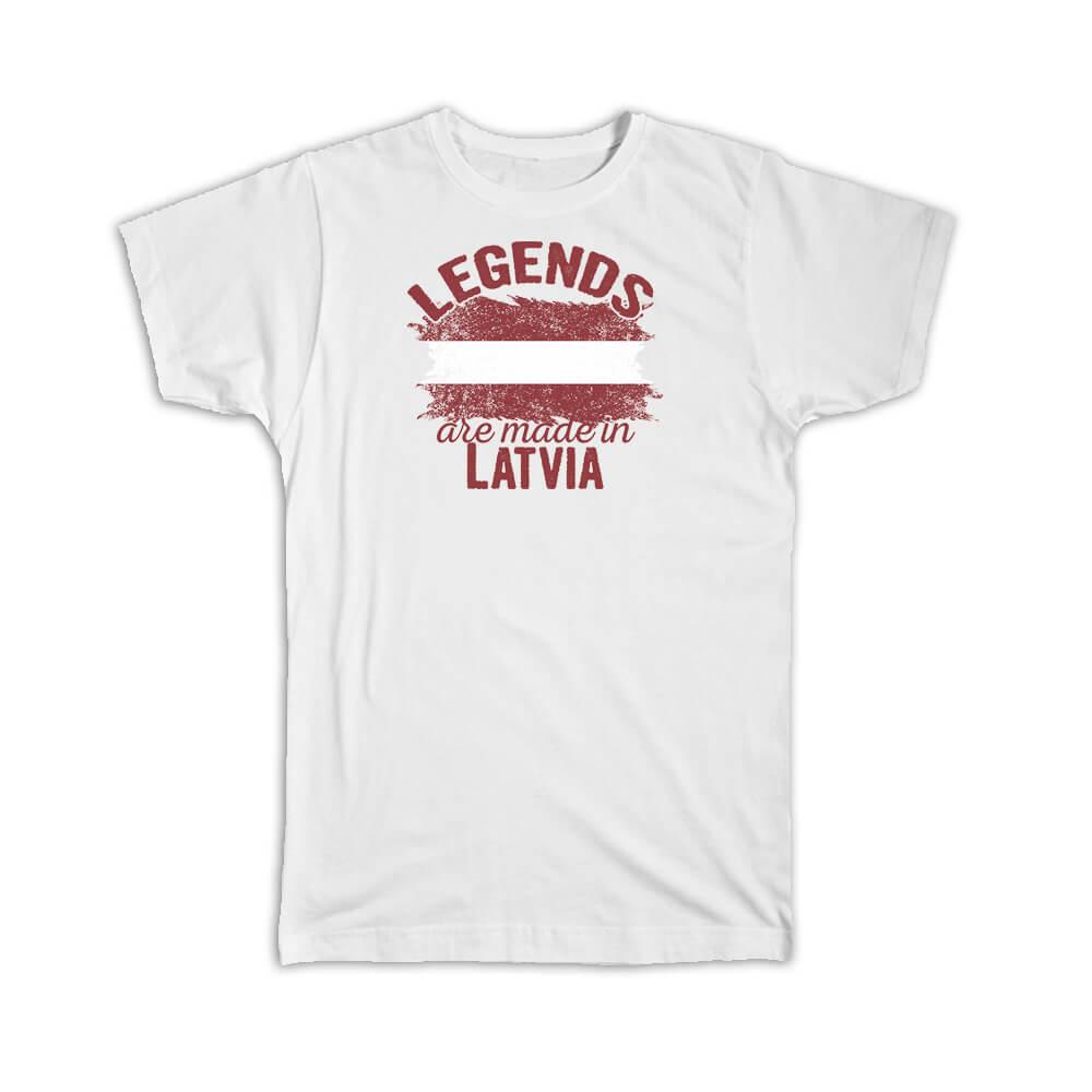 Legends are Made in Latvia: Gift T-Shirt Flag Latvian Expat Country