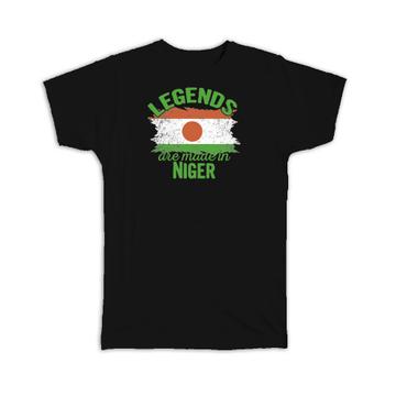 Legends are Made in Niger: Gift T-Shirt Flag Niger Expat Country