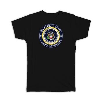 Barack Obama 44th President Seal : Gift T-Shirt Democrat USA