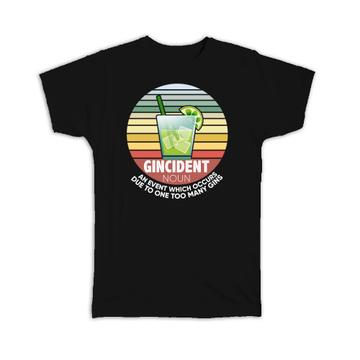 Gin Incident : Gift T-Shirt Party Gin Tonic Lovers Rainbow Sign Glass Lemon Ginuary Fest