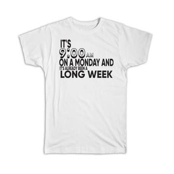 Monday Long Week : Gift T-Shirt Coworker Work Job Funny Sarcastic